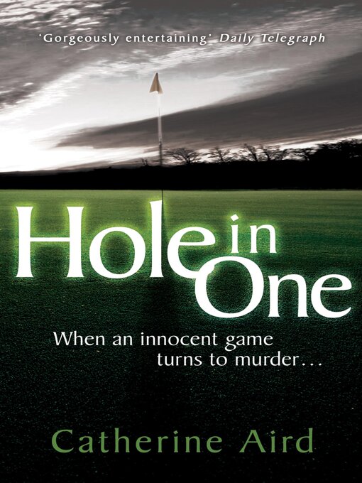 Title details for A Hole in One by Catherine Aird - Available